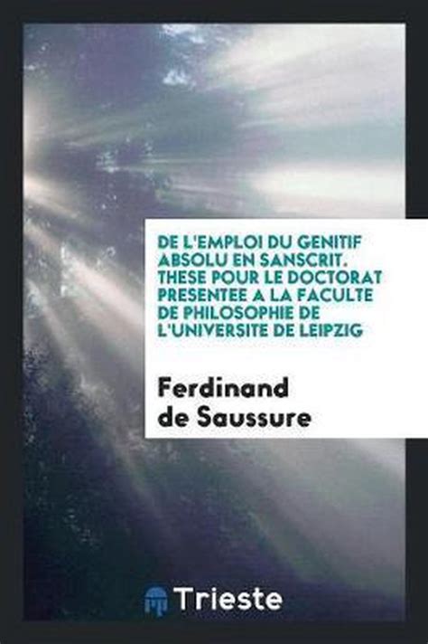 De l emploi du gÃ©nitif absolu en Sanscrit ThÃ¨se pour le doctorat prÃ©sentÃ©e la FacultÃ© de Philosophie de Collection Linguistics French Edition PDF