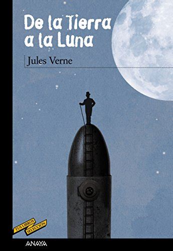 De la Tierra a la Luna Clásicos Tus Libros-Selección Spanish Edition