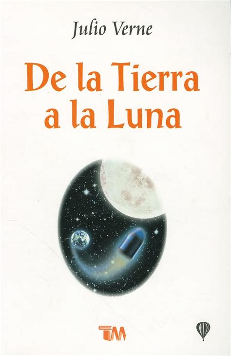 De la Tierra a la Luna From Earth to the Moon Clasicos Juveniles Spanish Edition Reader