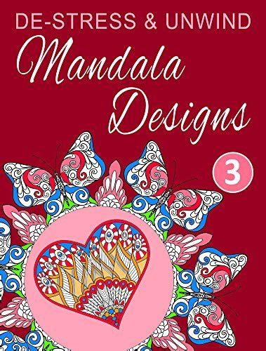 De-Stress and Unwind Mandala Designs Volume 3 PDF