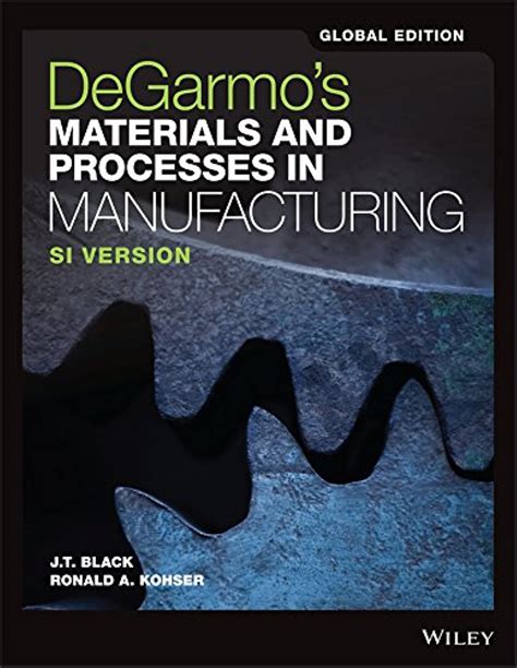 DeGarmo/s Materials and Processes in Manufacturing [With Access Code] Ebook Reader