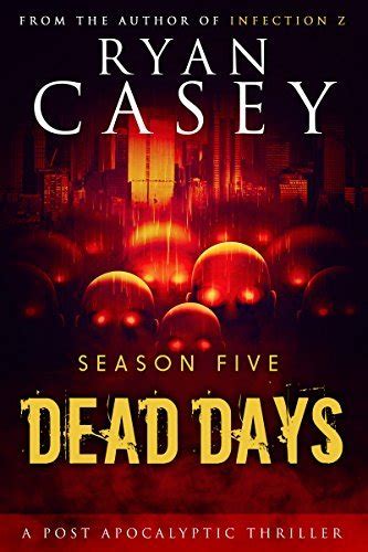 Dead Days Season Five Dead Days Zombie Apocalypse Series Book 5 Doc