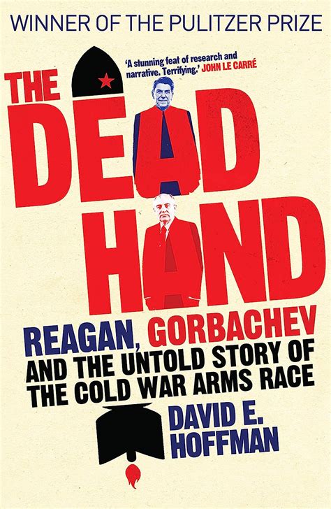 Dead Hand Reagan Gorbachev and the Untold Story of the Cold War Arms Race Reader