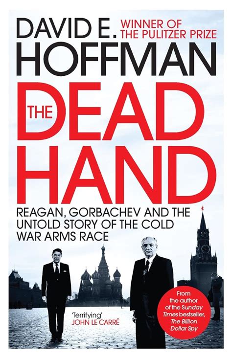 Dead Hand Reagan Gorbachev and the Untold Story of the Cold War Arms Race Reader