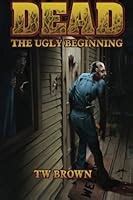 Dead The Ugly Beginning Doc