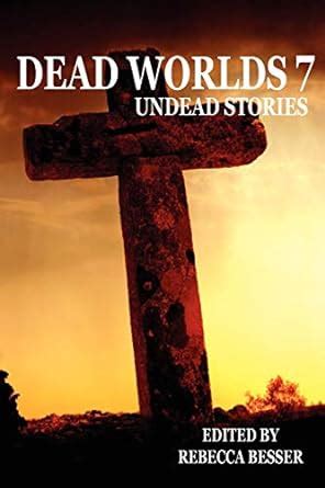 Dead Worlds Undead Stories Volume 7 Reader