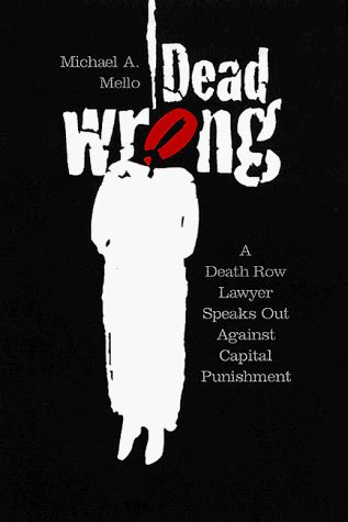 Dead Wrong A Death Row Lawyer Speaks Out Against Capital Punishment PDF