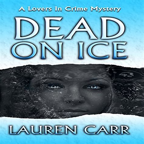 Dead on Ice A Lovers In Crime Mystery Doc