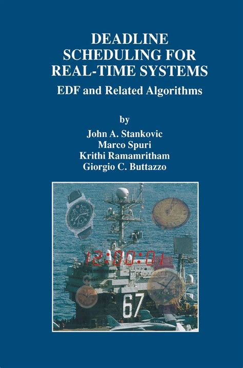 Deadline Scheduling for Real-Time Systems EDF and Related Algorithms 1st Edition Reader