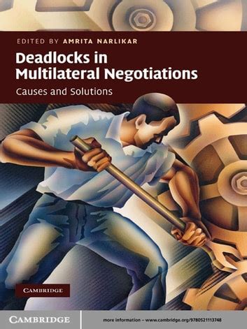 Deadlocks in Multilateral Negotiations Causes and Solutions Reader