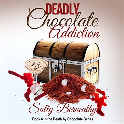 Deadly Chocolate Addiction Death by Chocolate Volume 6 PDF