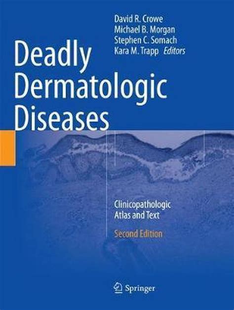 Deadly Dermatologic Diseases Clinicopathologic Atlas and Text 1st Edition PDF