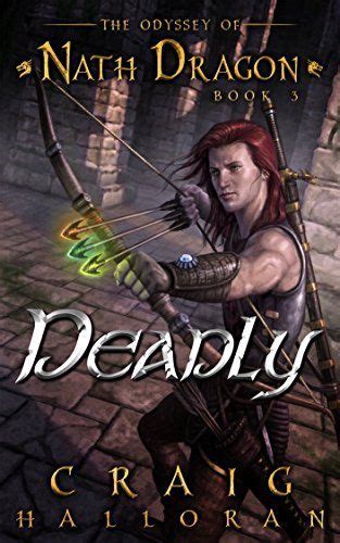 Deadly The Odyssey of Nath Dragon Book 3 The Lost Dragon Chronicles