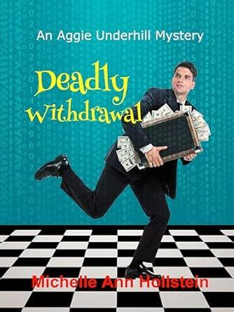 Deadly Withdrawal An Aggie Underhill Mystery Reader