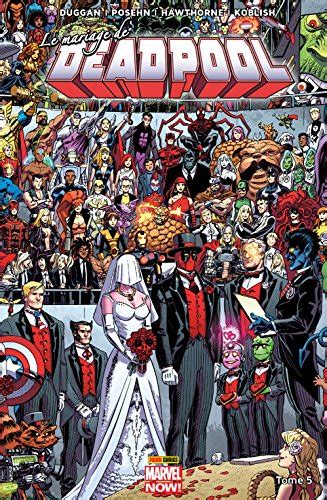 Deadpool Vol 5 Le mariage de Deadpool Deadpool Marvel Now French Edition PDF