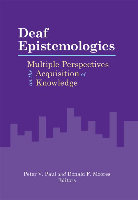 Deaf Epistemologies Multiple Perspectives On The Acquisition Of Knowledge Kindle Editon