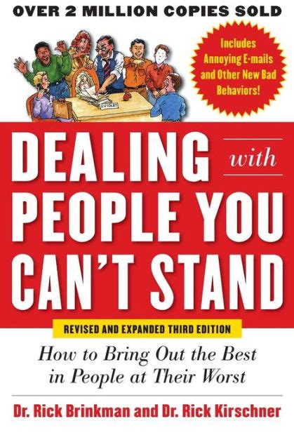 Dealing With People You Cant Stand How to Bring out The Best in People at Their Worst 1st Edition Reader