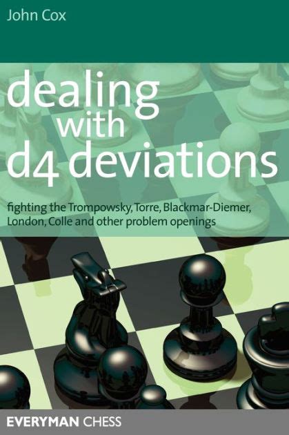 Dealing with d4 Deviations: Fighting The Trompowsky, Torre, Blackmar-Diemer, Stonewall, Colle and Ot Reader