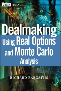 Dealmaking Using Real Options and Monte Carlo Analysis Epub