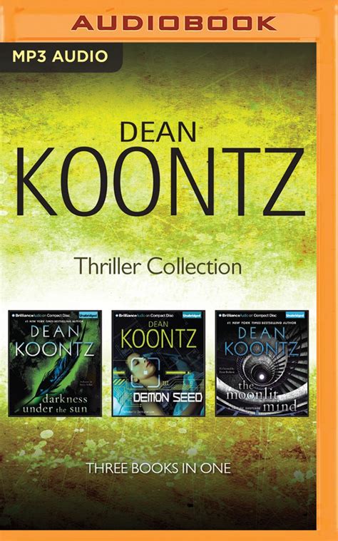 Dean Koontz Thriller Novella Collection Darkness Under the Sun Demon Seed The Moonlit Mind by Dean Koontz 2014-03-25 Epub