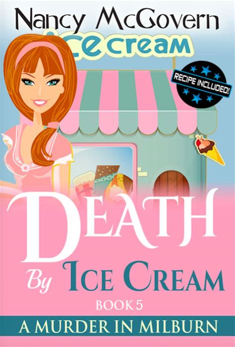 Death By Ice Cream A Culinary Cozy Mystery With A Delicious Recipe A Murder In Milburn Book 4 Reader