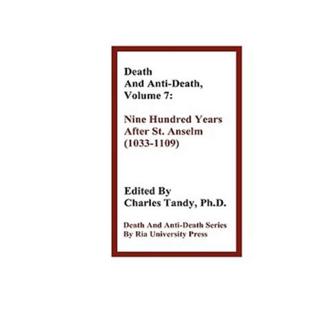 Death and Anti-Death Volume 7 Nine Hundred Years After St Anselm 1033-1109 Death and Anti-Death Paperback Reader