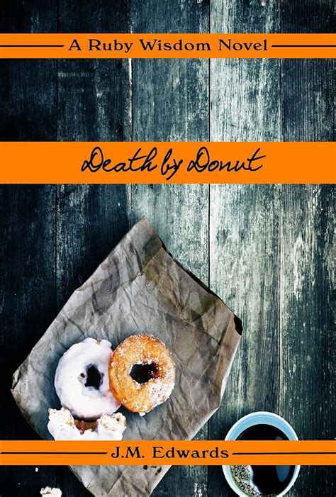 Death by Donut A Humorous Cozy Mystery Ruby Wisdom Book 2 Reader