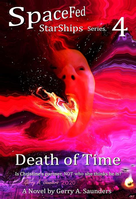 Death of Time SpaceFed StarShips Series Book 4 Galactic war and space fleet are placed at risk in this continuing adventure Interstellar war Techno Time Travel SpaceFed StarShips Trilogy Kindle Editon
