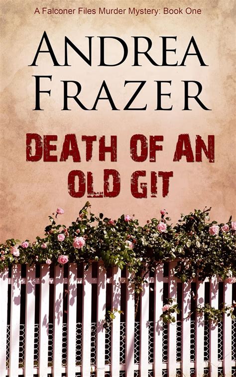 Death of an Old Git The Falconer Files File 1 Volume 1 Kindle Editon