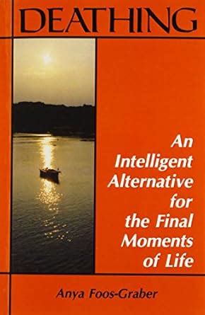 Deathing An Intelligent Alternative for the Final Moments of Life 3rd Edition (Indian) Reader