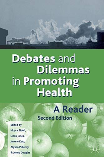 Debates and Dilemmas in Promoting Health A Reader PDF