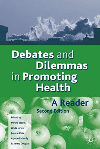 Debates and Dilemmas in Promoting Health A Reader PDF