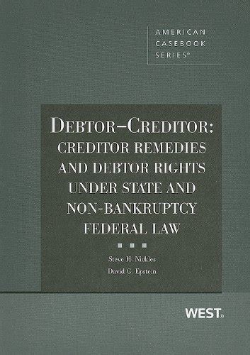 Debtor-Creditor Creditor Remedies and Debtor Rights Under State and Non-Bankruptcy Federal Law American Casebook Series Kindle Editon