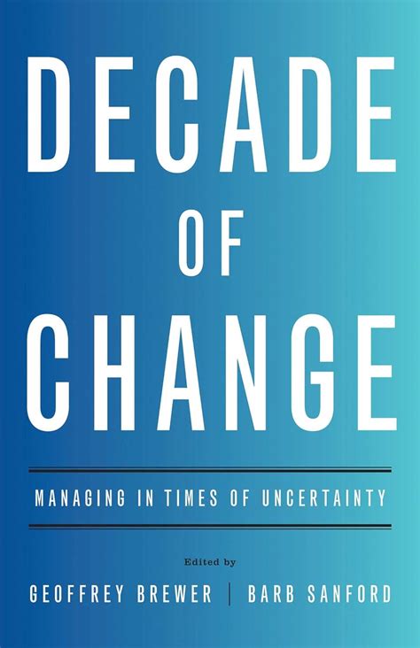 Decade of Change Managing in times of uncertainty Reader