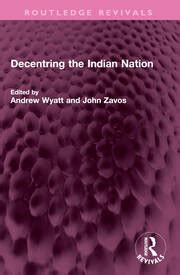 Decentring the Indian Nation Kindle Editon