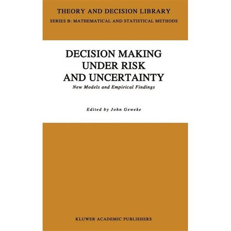Decision Making Under Risk and Uncertainty New Models and Empirical Findings 1st Edition Reader