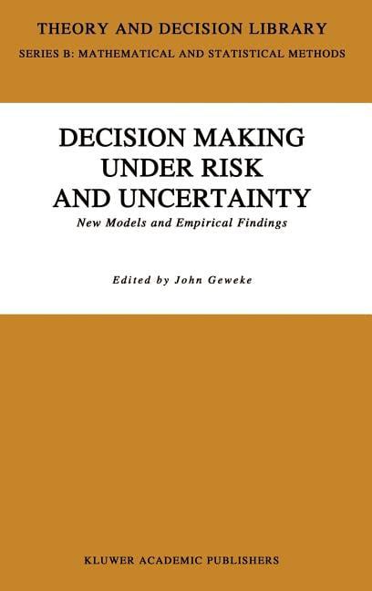 Decision Making Under Risk and Uncertainty New Models and Empirical Findings 1st Edition Reader