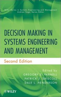 Decision Making in Systems Engineering and Management Reader