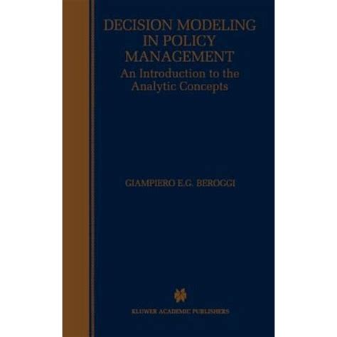 Decision Modeling in Policy Management An Introduction to the Analytic Concepts 1st Edition Doc