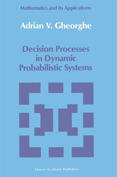 Decision Processes in Dynamic Probabilistic Systems Kindle Editon