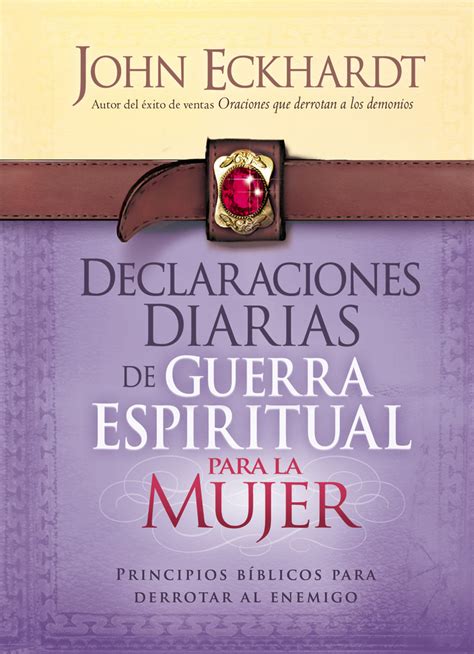 Declaraciones Diarias de Guerra Espiritual Para la Mujer Principios bíblicos para derrotar al enemigo Spanish Edition Reader