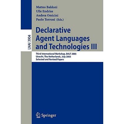 Declarative Agent Languages and Technologies III Third International Workshop Epub