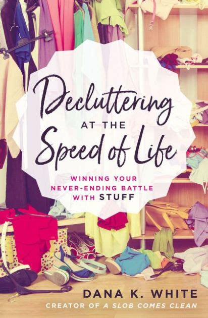 Decluttering at the Speed of Life Winning Your Never-Ending Battle with Stuff Epub