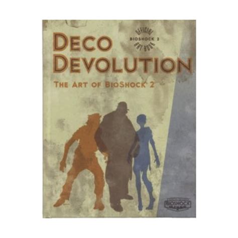 Deco Devolution: The Art of BioShock 2 Ebook Kindle Editon