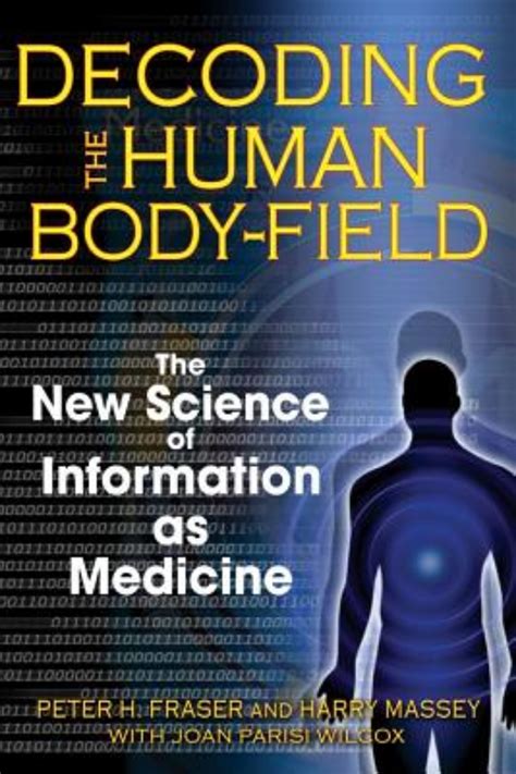 Decoding the Human Body-Field The New Science of Information as Medicine Reader