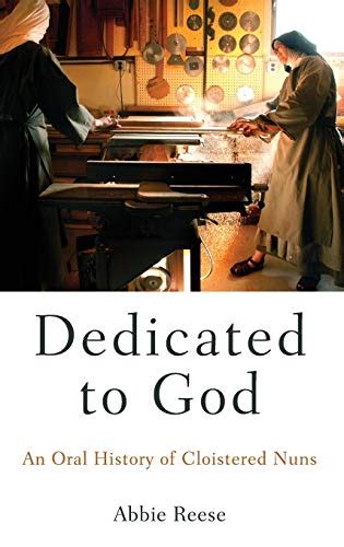 Dedicated to God An Oral History of Cloistered Nuns Oxford Oral History Series