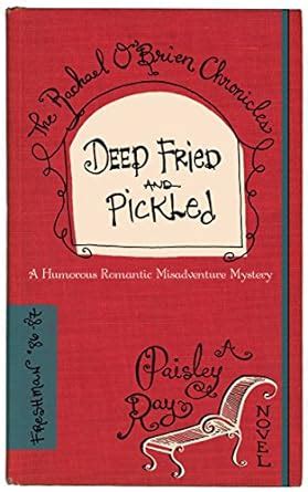Deep Fried and Pickled The Rachael O Brien Chronicles Volume 1 Doc