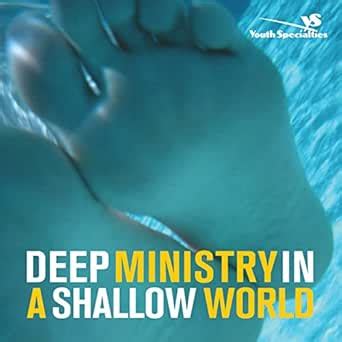 Deep Ministry in a Shallow World Not-So-Secret Findings about Youth Ministry PDF