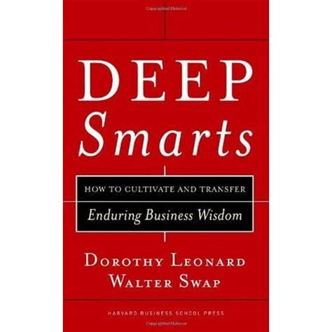 Deep Smarts How to Cultivate and Transfer Enduring Business Wisdom Epub