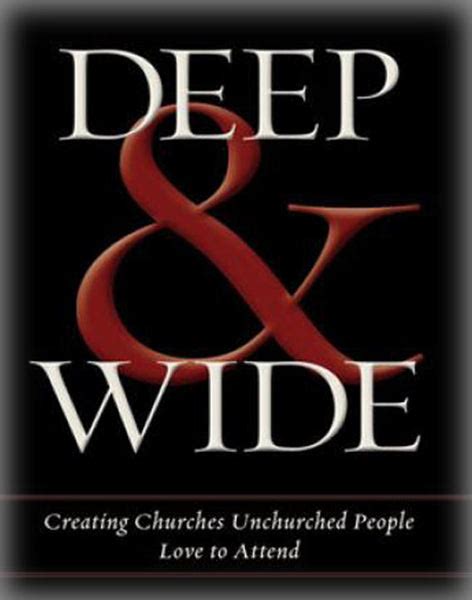 Deep and Wide Creating Churches Unchurched People Love to Attend Epub